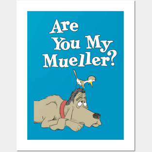 Are You My Mueller? Posters and Art